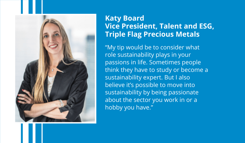 Katy Board, Vice President, Talent and ESG, Triple Flag Precious Metals, smiling portrait with arms crossed, blue background and quote about sustainability and passion.